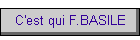C'est qui F.BASILE
