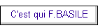 C'est qui F.BASILE